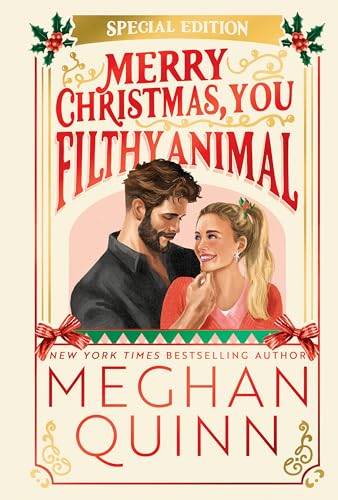 Merry Christmas, You Filthy Animal (Kringletown Christmas #2) SPECIAL EDITION - by: Meghan Quinn