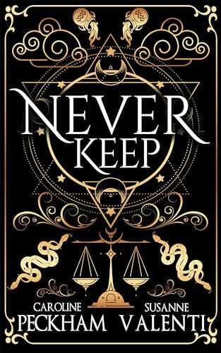 Never Keep (Sins of the Zodiac #1) - by: Caroline Peckham & Susanne Valenti