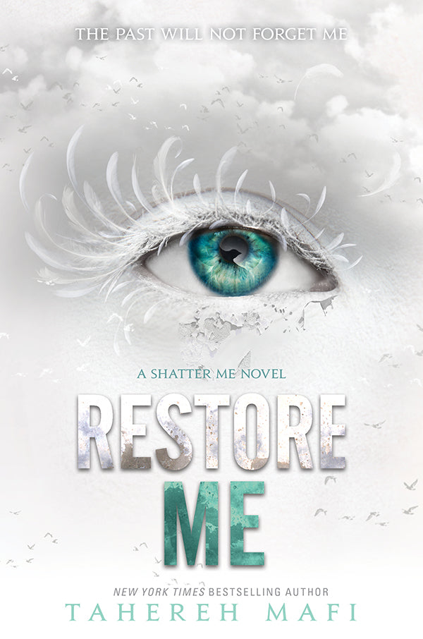 Restore Me (Shatter Me #4) - by: Tahereh Mafi