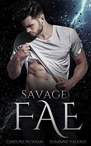 Savage Fae (Ruthless Boys of the Zodiac #2) - by: Caroline Peckham & Susanne Valenti