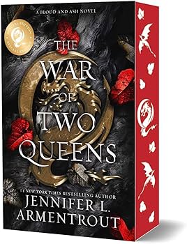 The War of Two Queens (Blood and Ash #4) SPECIAL EDITION - by: Jennifer L. Armentrout