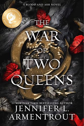 The War of Two Queens (Blood and Ash #4) SPECIAL EDITION - by: Jennifer L. Armentrout