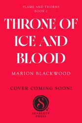 Throne of Ice and Blood (Flame and Thorns #2) - by: Marion Blackwood