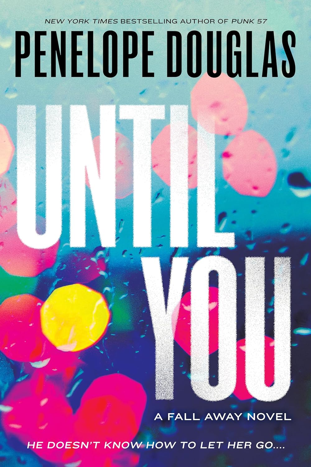 Until You (Fall Away #2) - by: Penelope Douglas