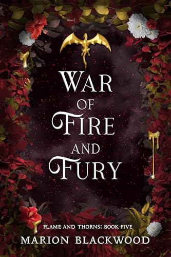 War of Fire and Fury (Flame and Thorns #5) - Marion Blackwood