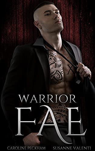 Warrior Fae (Ruthless Boys of the Zodiac #5) - by: Caroline Peckham & Susanne Valenti